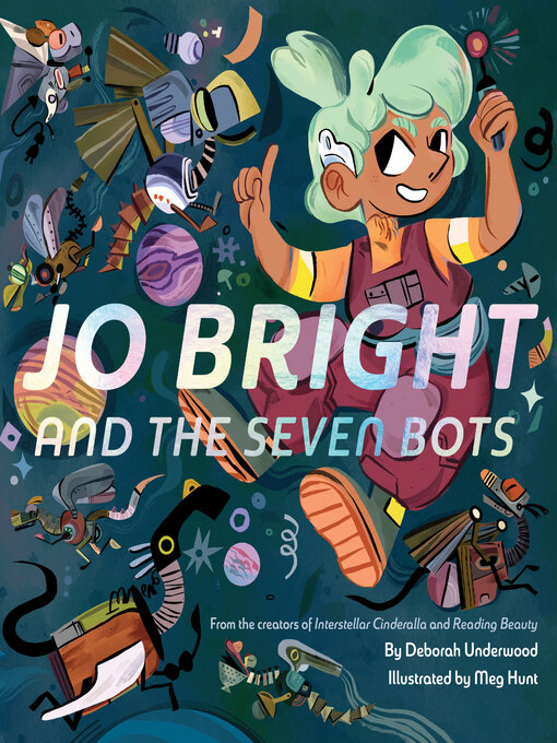 Title details for Jo Bright and the Seven Bots by Deborah Underwood - Available